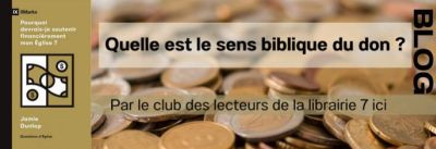  Pourquoi devrais-je soutenir financièrement mon Eglise?