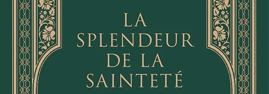 La splendeur de la sainteté
