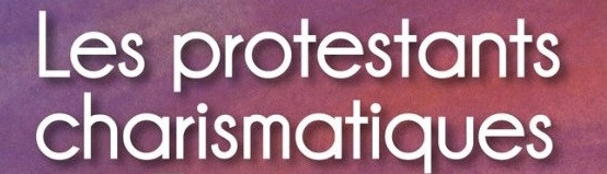Les protestants charismatiques en France