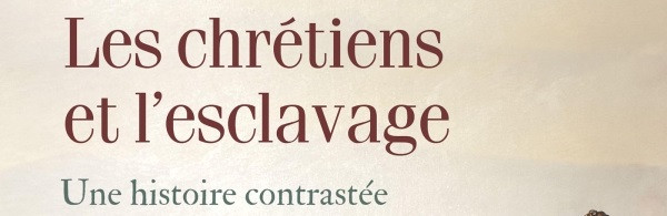 Les chrétiens et l’esclavage